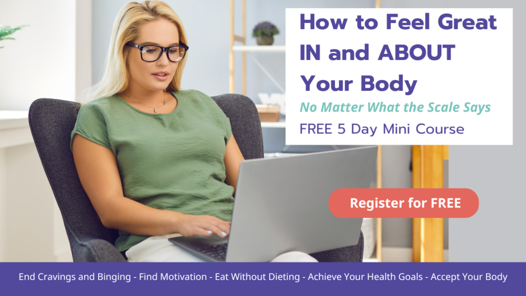 Free mini course for women; get healthy with intuitive eating, mindful movement; body acceptance